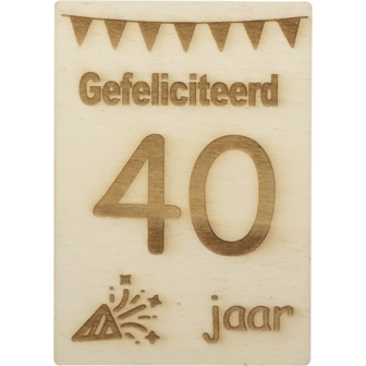 MemoryGift: Houten Kaart A6: Gefeliciteerd 40 Jaar (Slingers Feest Toeter)