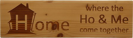 MemoryGift: Massief houten Tekst Bord: Home where the ho and me come together (Huis)
