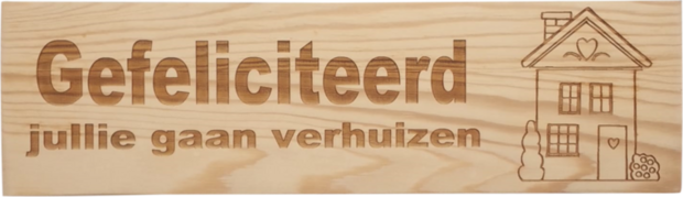 MemoryGift: Massief houten Tekst Bord: Gefeliciteerd jullie gaan verhuizen (Huis)