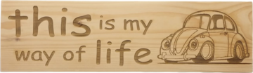 MemoryGift: Massief houten Tekst Bord: This is my way of life (Kever)