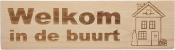 MemoryGift: Massief houten Tekst Bord: Welkom in de buurt (Huis)