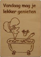 MemoryGift: Houten Kaart A6: Vandaag mag je lekker genieten (badkuip)